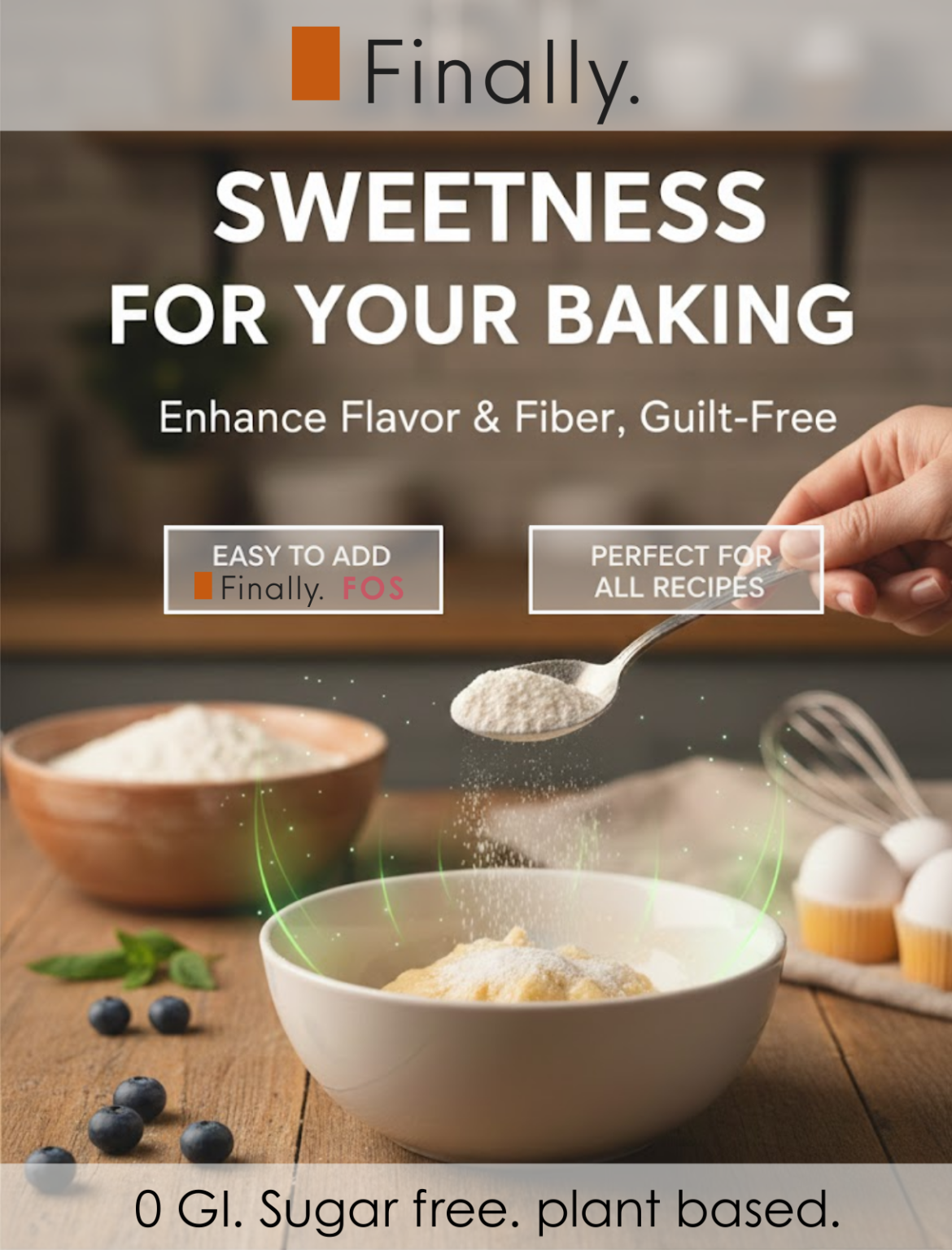 Advertisement for Finally FOS sugar alternative with text 'Sweetness for your baking' and a hand adding powder to a bowl.